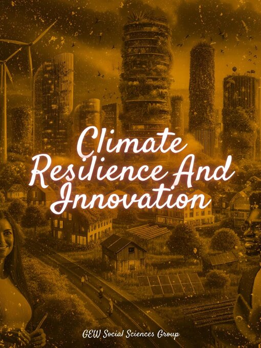 Title details for Climate Resilience and Innovation by GEW Social Sciences Group - Available